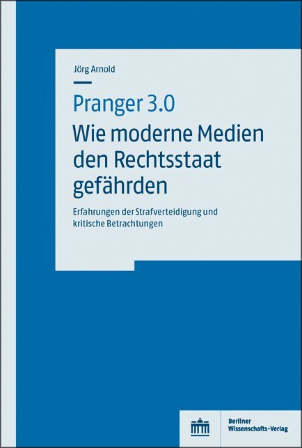 Pranger 3.0 – Wie moderne Medien den Rechtsstaat gefährden