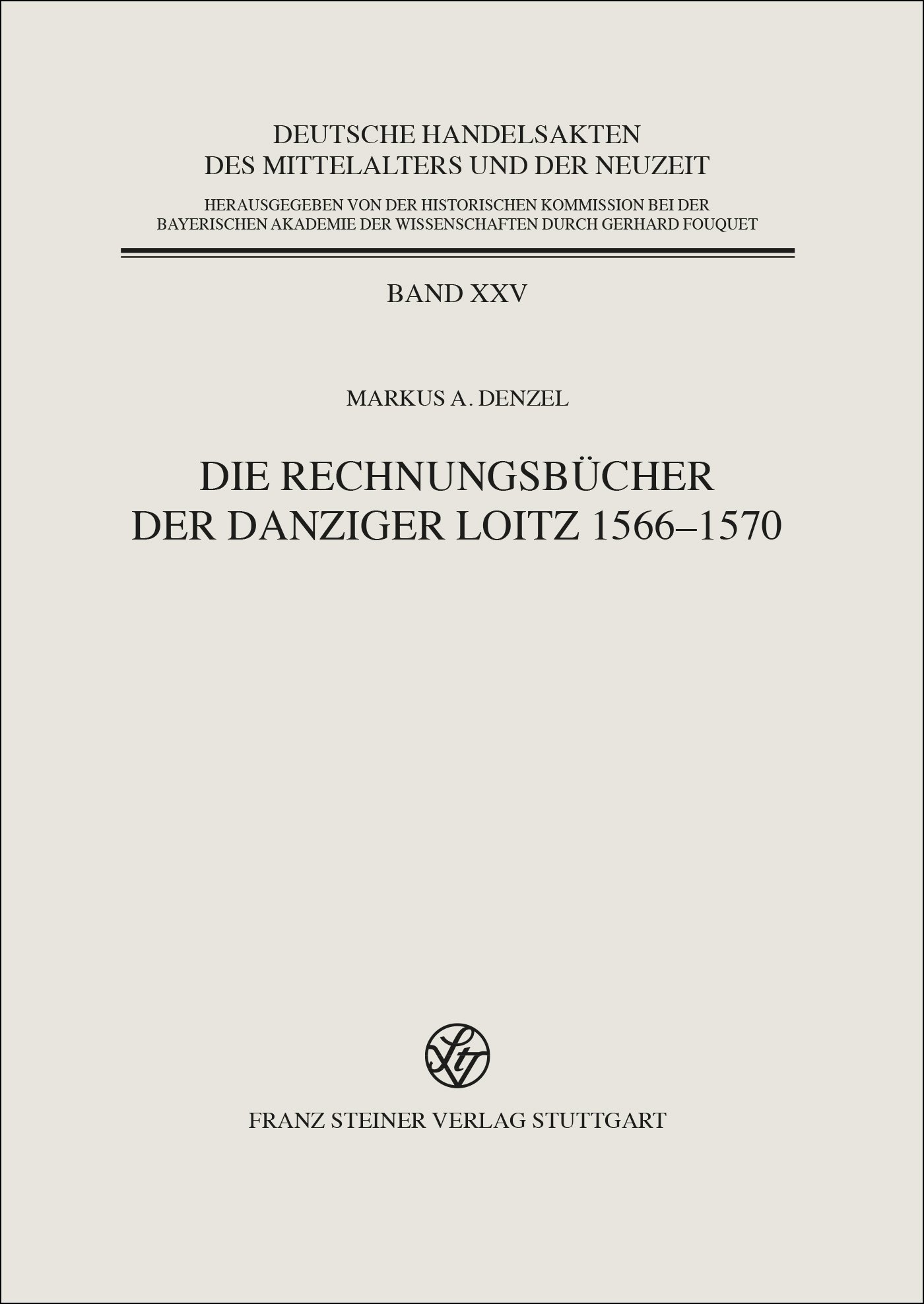 Die Rechnungsbücher der Danziger Loitz 1566–1570