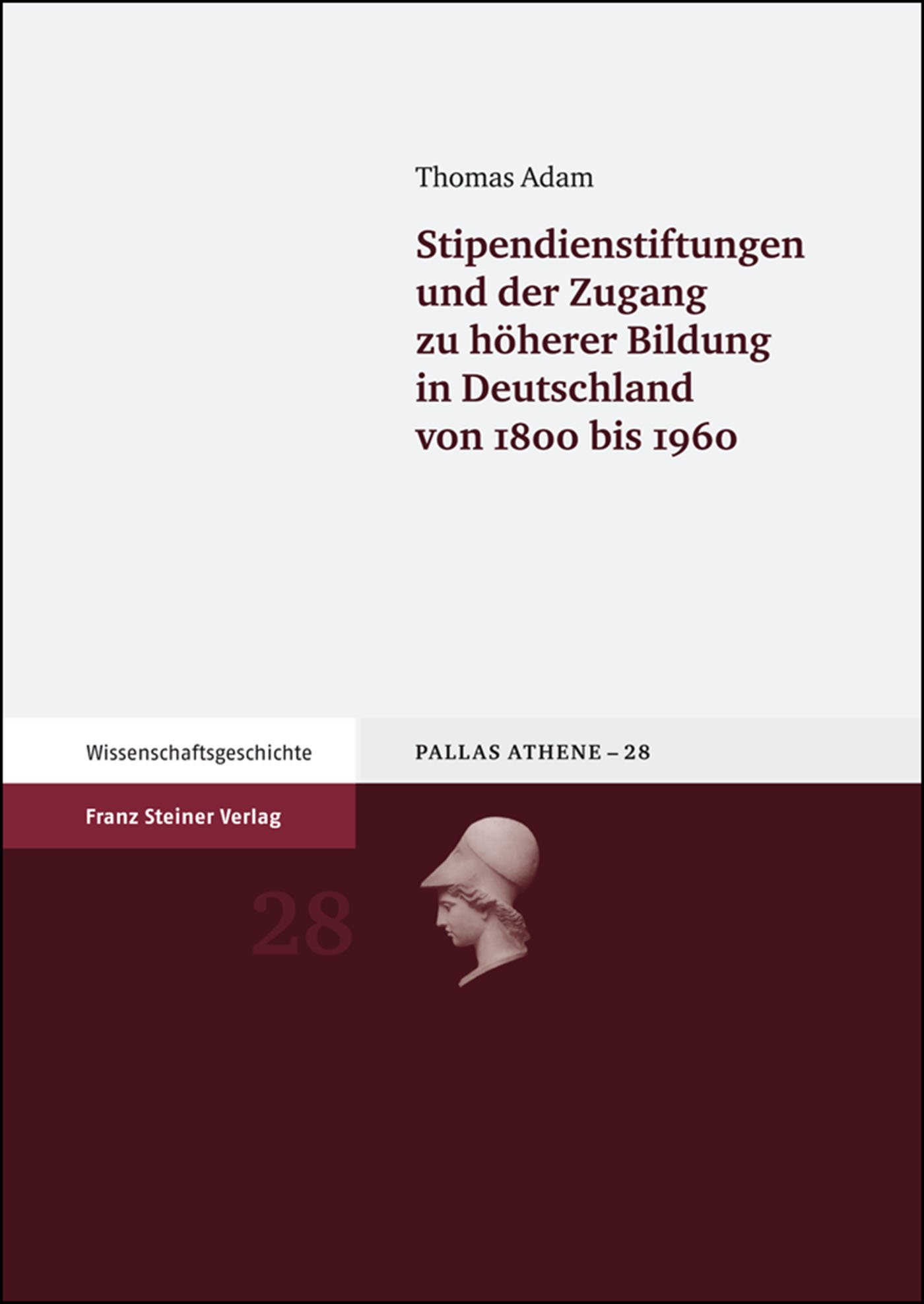 Stipendienstiftungen und der Zugang zu höherer Bildung in Deutschland von 1800 bis 1960