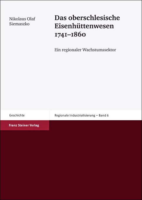 Das oberschlesische Eisenhüttenwesen 1741–1860