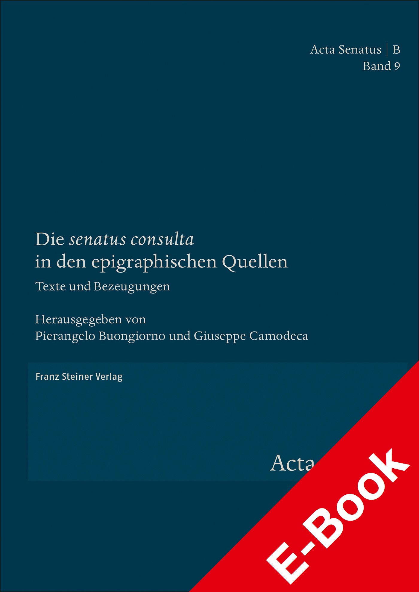 Die "senatus consulta" in den epigraphischen Quellen