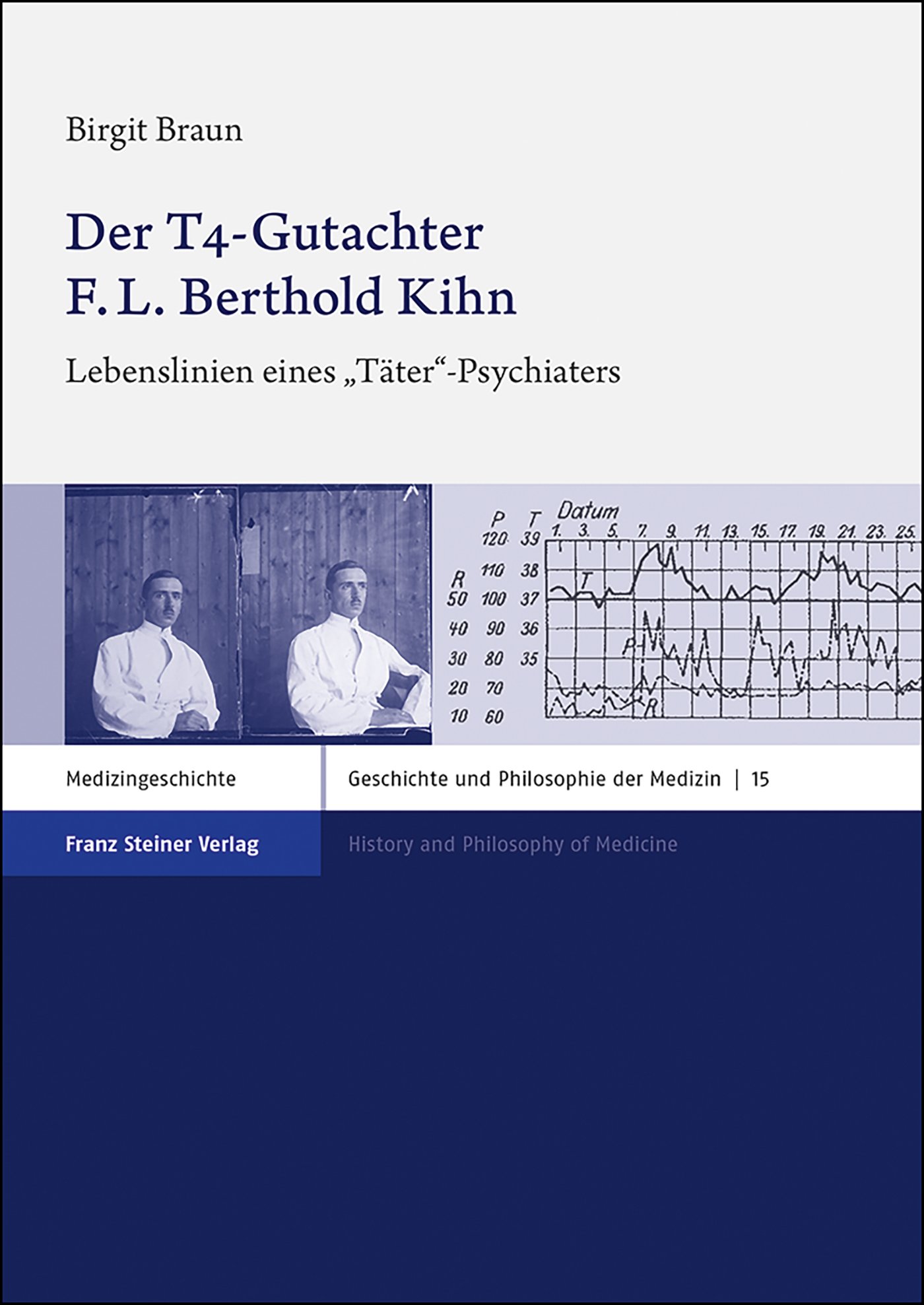 Der T4-Gutachter F. L. Berthold Kihn