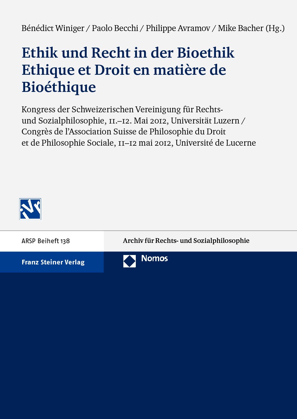 Ethik und Recht in der Bioethik / Ethique et Droit en matière de Bioéthique