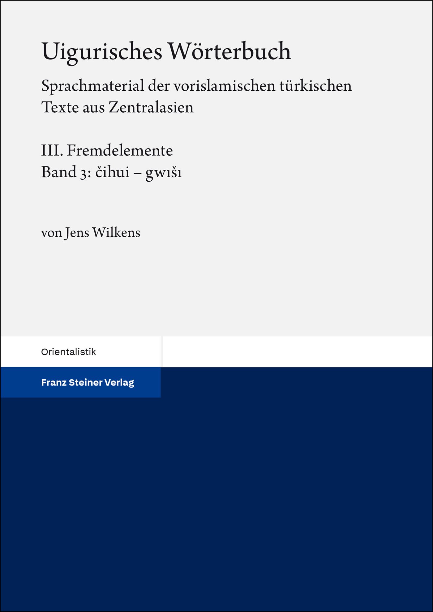 Uigurisches Wörterbuch. Sprachmaterial der vorislamischen türkischen Texte aus Zentralasien