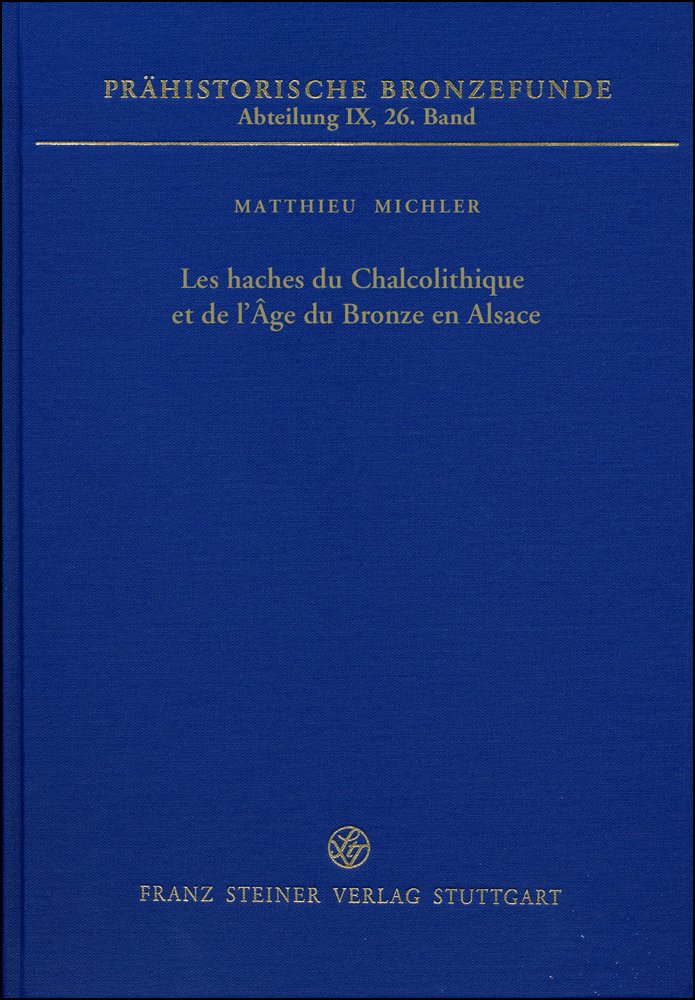 Les haches du Chalcolithique et de l’Âge du Bronze en Alsace