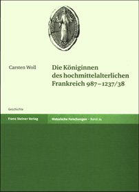 Die Königinnen des hochmittelalterlichen Frankreich 987–1237/38