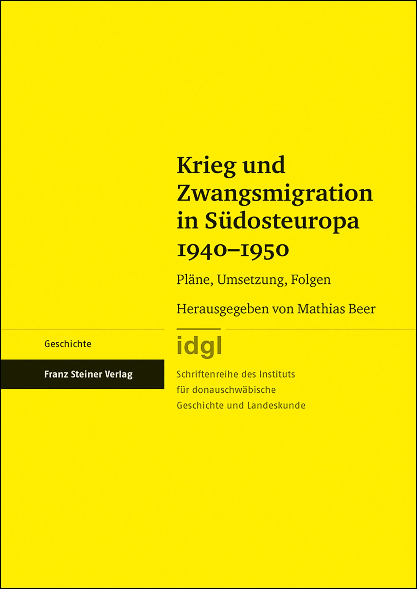 Krieg und Zwangsmigration in Südosteuropa 1940–1950