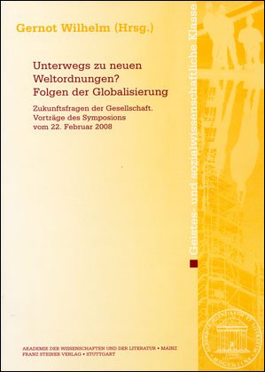 Unterwegs zu neuen Weltordnungen? Folgen der Globalisierung