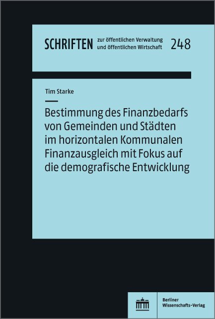 Bestimmung des Finanzbedarfs von Gemeinden und Städten im horizontalen Kommunalen Finanzausgleich mit Fokus auf die demografische Entwicklung